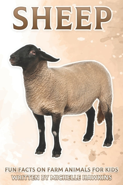 Sheep: Fun Facts on Farm Animals for Kids #4 by Hawkins, Michelle