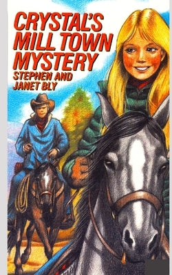 Crystal's Mill Town Mystery by Bly, Janet
