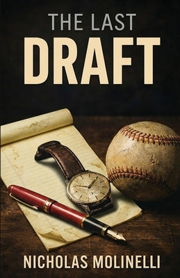 The Last Draft by Molinelli, Nicholas