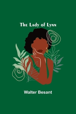 The Lady of Lynn by Besant, Walter
