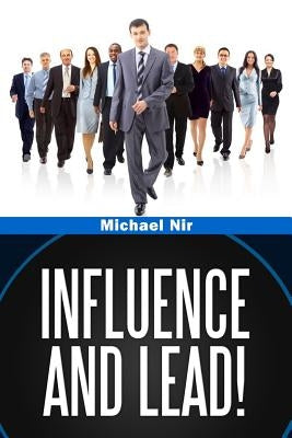 Influence and Lead by Nir, Michael