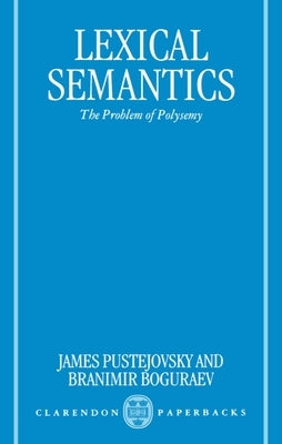 Lexical Semantics: The Problem of Polysemy by Pustejovsky, Boguraev