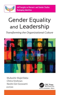 Gender Equality and Leadership: Transforming the Organizational Culture by Baba, Mubashir Majid