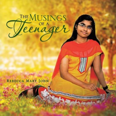 The Musings of a Teenager by John, Rebecca Mary