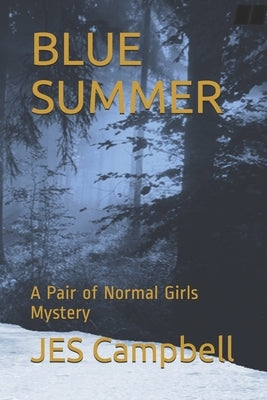 Blue Summer: A Pair of Normal Girls Mystery by Campbell, Jes