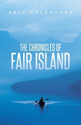 The Chronicles of Fair Island: Stories by Colbourne, Eric