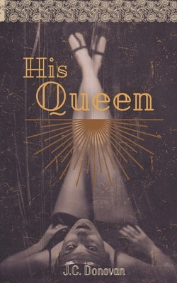 His Queen: A 1920s Mafia Romance by Donovan, J. C.