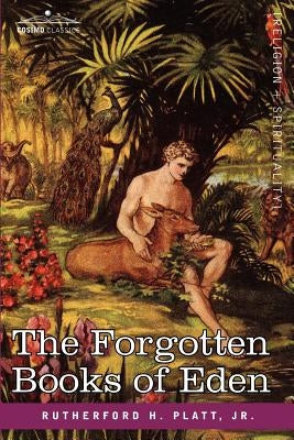 The Forgotten Books of Eden by Platt, Rutherford, Jr.