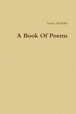 A Book Of Poems by McDuffie, Ameer