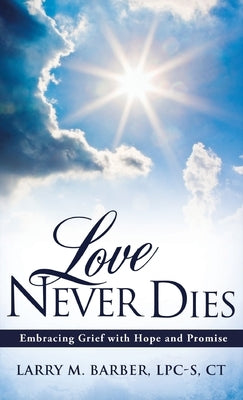 Love Never Dies by Barber, Lpc-S Ct