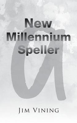 New Millennium Speller by Vining, Jim
