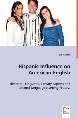 Hispanic Influence on American English by Panger, Eva
