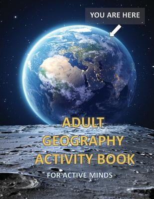 Adult Geography Activity Book for Active Minds: Geography Activity Book with Coloring Trivia Crosswords Word Find and More by Publishing, Country Dog
