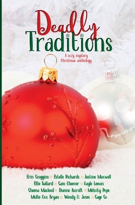 Deadly Traditions: A Cozy Mystery Christmas Anthology by Leeson, Gayle