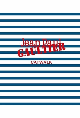 Jean Paul Gaultier: The Complete Collections by Borrelli-Persson, Laird