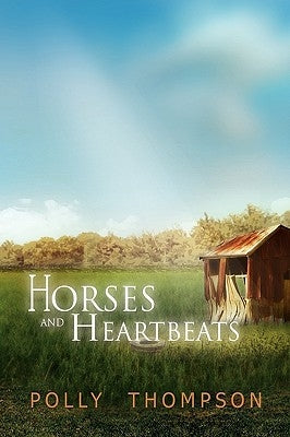Horses and Heartbeats by Thompson, Polly