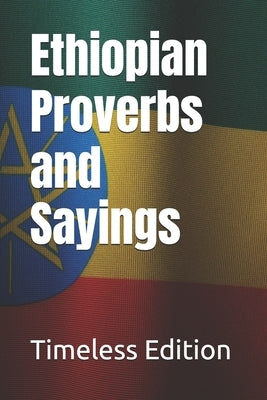 Ethiopian Proverbs and Sayings by Edition, Timeless