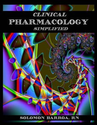 Clinical Pharmacology Simplified by Barroa, Solomon
