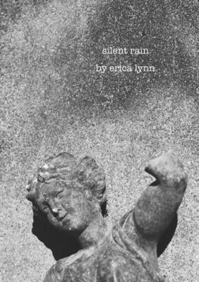 Silent Rain by Lynn, Erica