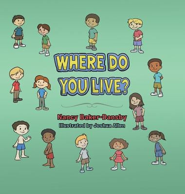 Where Do You Live? by Baker-Dansby, Nancy