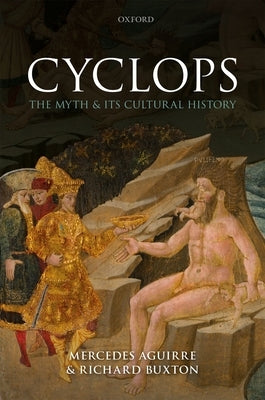 Cyclops: The Myth and Its Cultural History by Aguirre, Mercedes