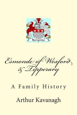Esmonde of Wexford & Tipperary by Kavanagh, Arthur