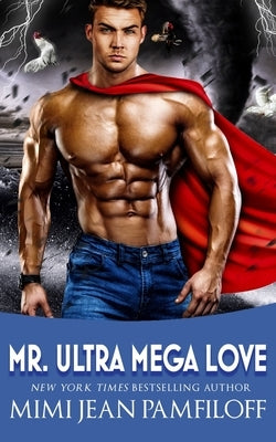 Mr. Ultra Mega Love by Pamfiloff, Mimi Jean