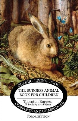 The Burgess Animal Book for Children - Color Edition by Burgess, Thornton