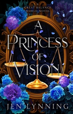 A Princess of Vision: A Great Balance World Novel by Lynning, Jen