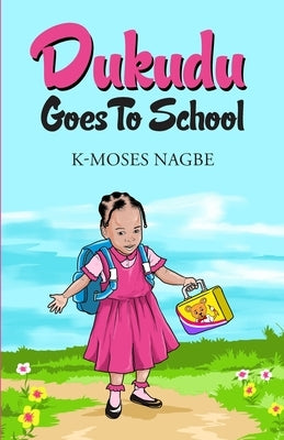 Dukudu Comes to Town by Nagbe, K-Moses