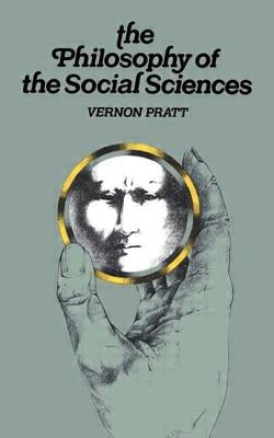 Philosophy and the Social Sciences by Pratt, Vernon