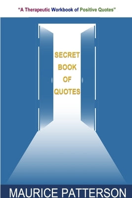 SECRET BOOK OF QUOTES Part I by Patterson, Maurice
