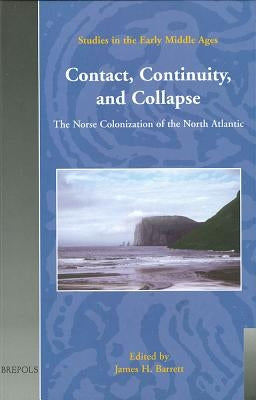 Sem 05 Contact, Continuity, and Collapse, Barrett: The Norse Colonization of the North Atlantic by Barrett, James H.