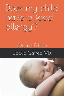 Does My Child Have a Food Allergy?: Second Edition by Garrett, MD Jackie