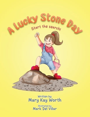 A Lucky Stone Day: Start the search! by Worth, Mary Kay