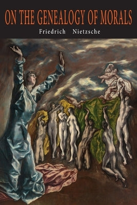 On the Genealogy of Morals by Nietzsche, Friedrich Wilhelm