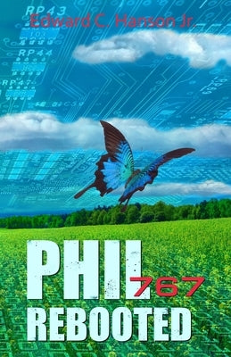 Phil767: Rebooted by Hanson, Edward C., Jr.