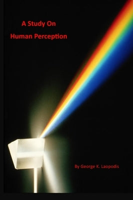 A Study On Human Perception by Laopodis, George K.