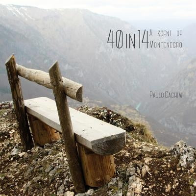 40 in 14: A scent of Montenegro by Cachim, Paulo