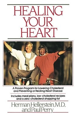 Healing Your Heart: Proven Program for Reducing Heart Disease Without Drugs or Surgery by Hellerstein, Herman