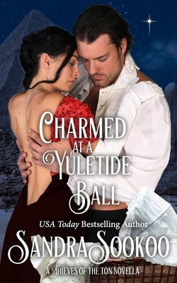 Charmed at a Yuletide Ball: a Thieves of the Ton novella by Sookoo, Sandra