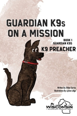 Guardian K9s on a Mission: Book 1 - K9 Preacher by Survis, Billye
