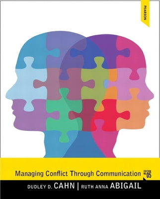 Managing Conflict Through Communication by Cahn, Dudley