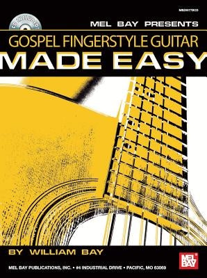 Gospel Fingerstyle Guitar Made Easy [With CD] by Bay, William