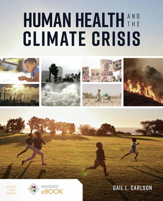Human Health and the Climate Crisis by Carlson, Gail