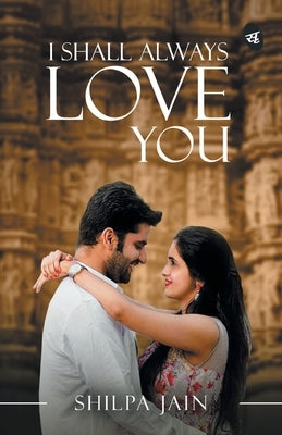 I Shall Always Love You by Jain, Shilpa