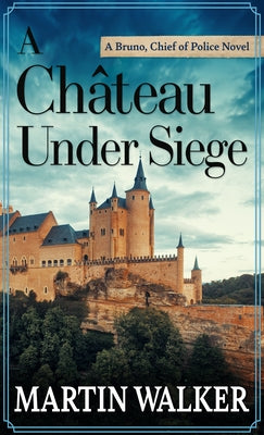 A Ch穰eau Under Siege by Walker, Martin