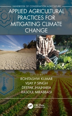 Applied Agricultural Practices for Mitigating Climate Change [Volume 2] by Kumar, Rohitashw