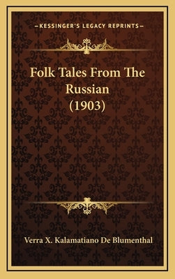 Folk Tales From The Russian (1903) by Blumenthal, Verra X. Kalamatiano De