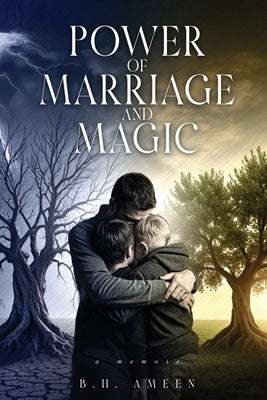 Power of Marriage and Magic by Ameen, B. H.